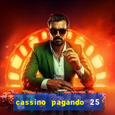 cassino pagando 25 reais no cadastro